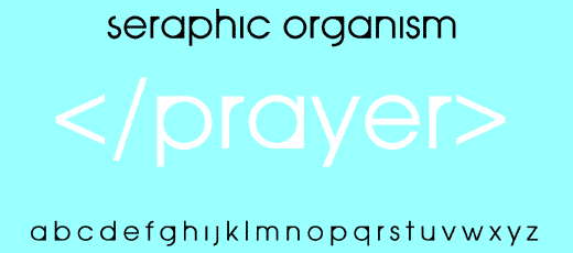 seraphic organism!